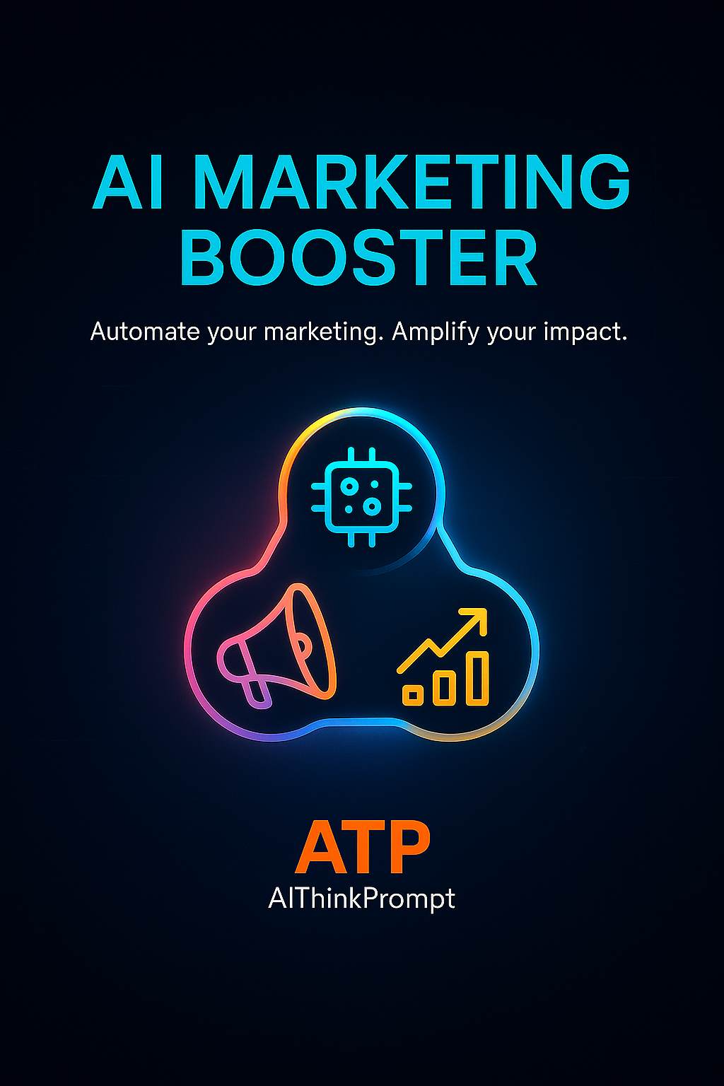 AI Marketing Booster digital product cover by AIThinkPrompt – sleek AI-themed design with bold neon title, central glowing marketing icon, deep tech gradient background, and premium branding. Perfect for marketers, entrepreneurs, and AI creators.